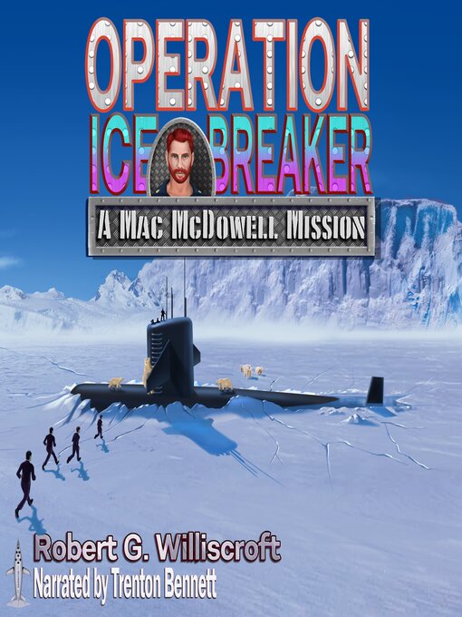 Title details for Operation Ice Breaker by Robert G. Williscroft - Wait list